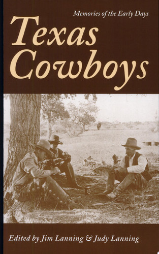 Texas Cowboys Memories of the Early Days
