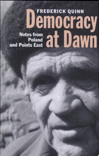 Democracy at Dawn Notes from Poland and Points East