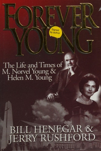 Forever Young The Life and Times of M. Norvel Young and Helen M. Young