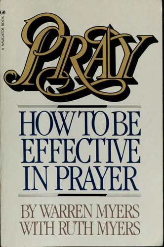 Pray How to Be Effective in Prayer