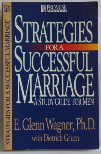 Strategies for a Successful Marriage A Study Guide for Men