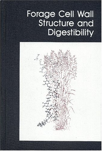 Forage Cell Wall Structure and Digestibility