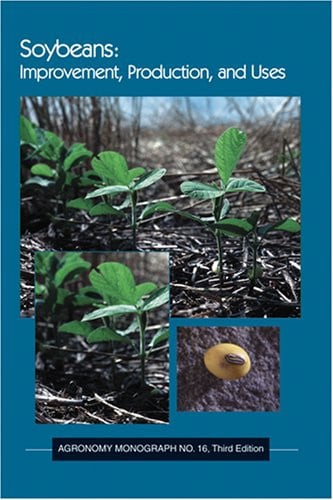 Soybeans: Improvement, Production, And Uses (Agronomy)