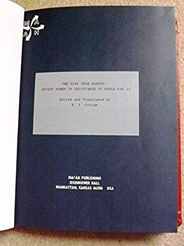 Girl from Kashin : Soviet Women in Resistance in World War II (Photocopy Ed.)