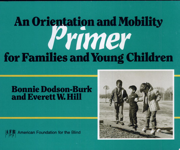 An Orientation and Mobility Primer for Families and Young Children