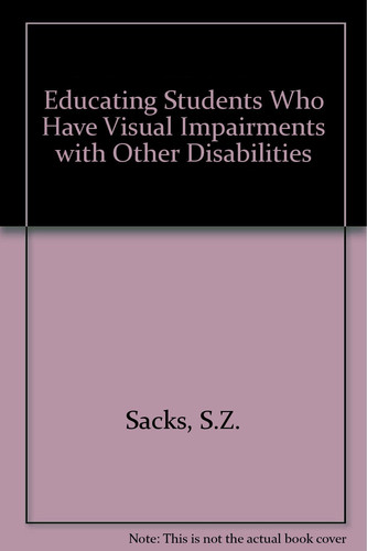 Educating Students Who Have Visual Impairments with Other Disabilities