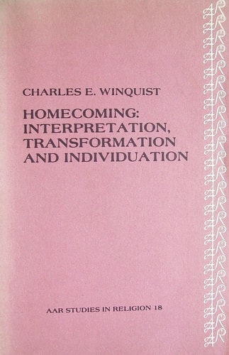 Homecoming: Interpretation Transformation and Individuation (Studies in Religion, no. 18)