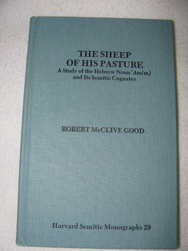 Sheep of His Pasture: A Study of the Hebrew Noun Am (Harvard Semitic Monographs)