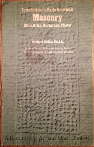 Introduction to Early American Masonry, Stone, Brick, Mortar, and Plaster