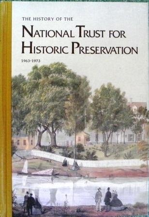 The History of the National Trust for Historic Preservation, 1963-1973