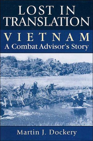 Lost in Translation: Vietnam: A Combat Advisor's Story