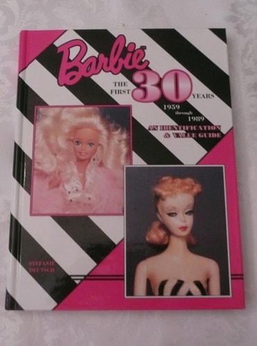 Barbie: The First Thirty Years, 1959 Through 1989: An Identification and Value Guide