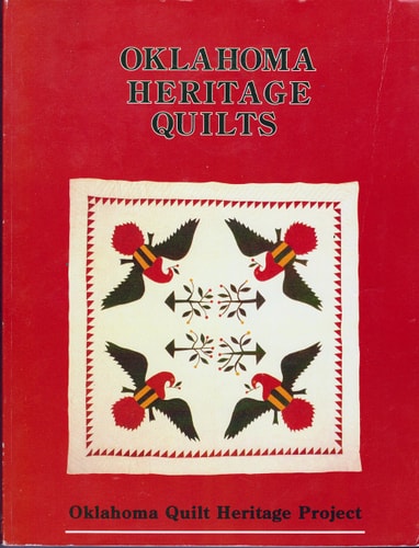 Oklahoma Heritage Quilts A Sampling of Quilts Made in Or Brought to Oklahoma Before 1940
