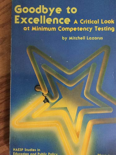 Goodbye To Excellence A Critical Look At Minimum Competency Testing