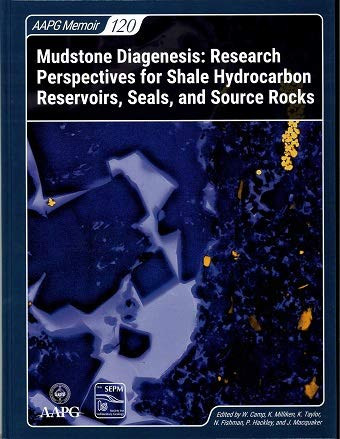 Mudstone Diagenesis Research Perspectives for Shale Hydrocarbon Reservoirs, Seals, and Source Rocks