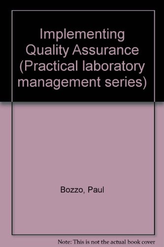 Implementing Quality Assurance (Practical Laboratory Management Series)
