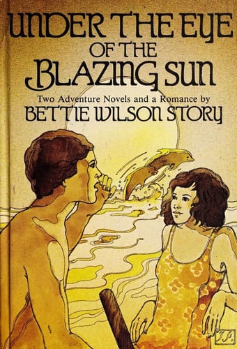 Under the eye of the blazing sun: two adventure novels and a romance
