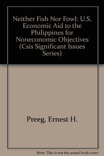 Neither Fish Nor Fowl U. S. Economic Assistance for Non-Economic Objectives in the Philippines