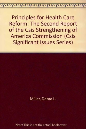 Principles for Health Care Reform The Second Report of the CSIS Strengthening of America Commission