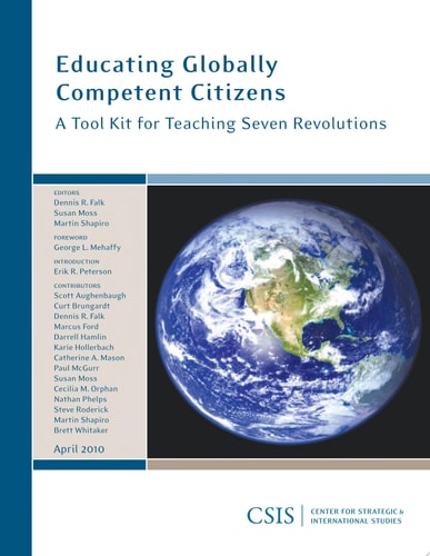 Educating Globally Competent Citizens A Toolkit for Teaching Seven Revolutions