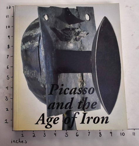 Picasso and the age of iron