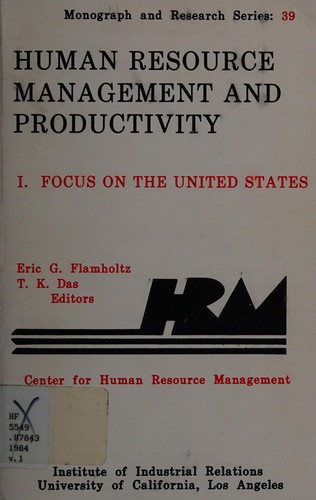 Human Resource Management and Productivity: State of the Art and Future Prospects/ Focus on the United States (Monograph and Research Series (Univ of California Inst of Industrial Relations))