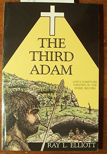 The Third Adam: God’s Scripture Written in the Fossil Record.