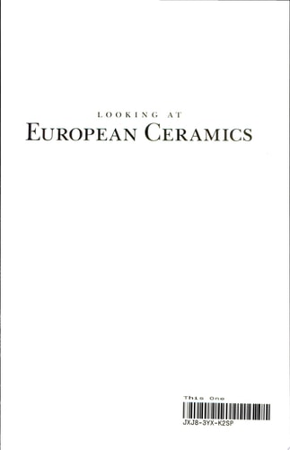 Looking at European Ceramics A Guide to Technical Terms