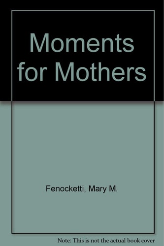 Moments for Mothers