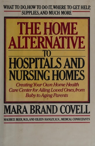 The Home Alternative to Hospitals and Nursing Homes