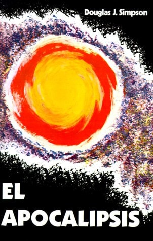 El Apocalipsis One Interpretacion Premilenarista del Libro del Apocalipsos