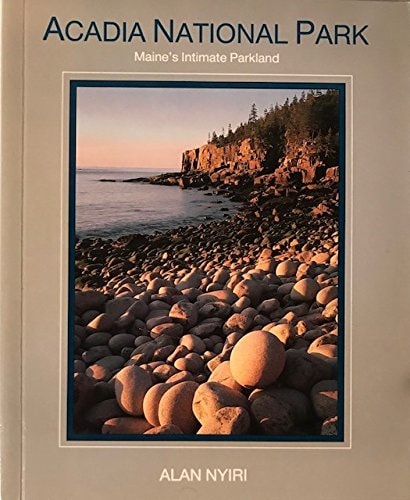 Acadia National Park Maine's Intimate Parkland