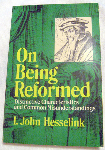 On Being Reformed: Distinctive Characteristics and Common Misunderstandings