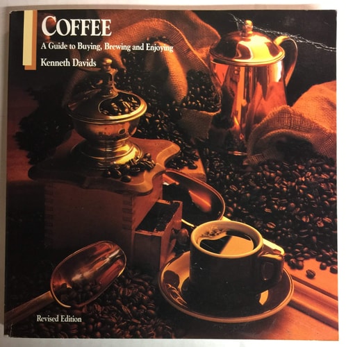 Coffee A Guide to Buying, Brewing, and Enjoying