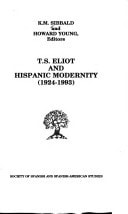 T.S. Eliot & Hispanic Modernity, 1924-1993 (Publications of the Society of Spanish and Spanish-American Studies) (English and Spanish Edition)