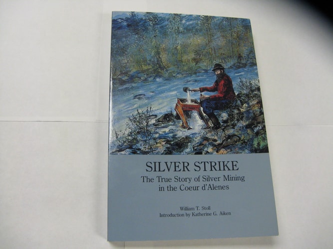 Silver Strike: The True Story of Silver Mining in the Coeur D'Alenes