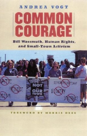 Common Courage: Bill Wassmuth, Human Rights, and Small-Town Activism