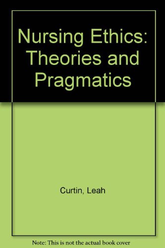 Nursing Ethics Theories and Pragmatics
