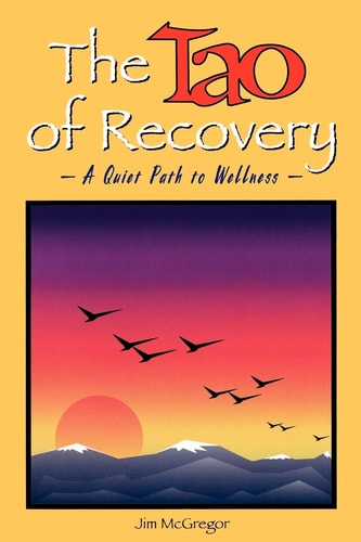 The Tao of Recovery A Quiet Path to Wellness