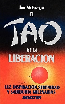 El Tao De La Liberacion \