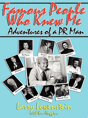 Famous People Who Knew Me: Adventures of a PR Man