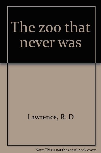 The Zoo that Never was