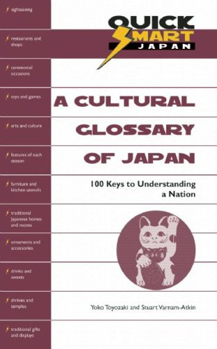 A Cultural Glossary of Japan 100 Keys to Understanding a Nation
