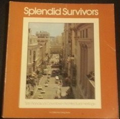 Splendid survivors: San Francisco's downtown architectural heritage (A California living book)