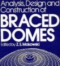 Analysis, design, and construction of braced domes