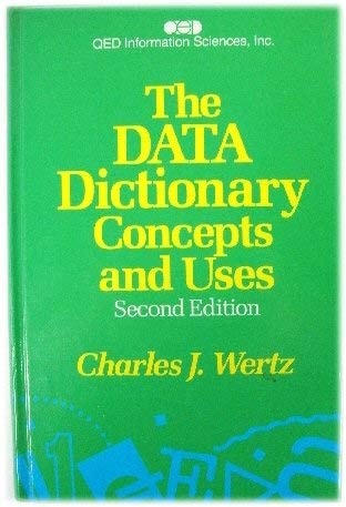 The data dictionary: Concepts and uses