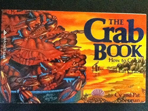 The Crab Book: How to Catch, Cook and Eat Crabs