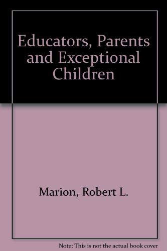 Educators, Parents, and Exceptional Children