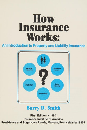 How Insurance Works An Introduction to Property and Liability Insurance