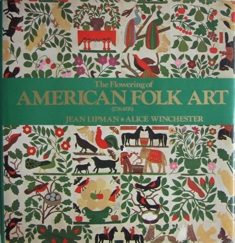 The Flowering of American Folk Art, 1776-1876